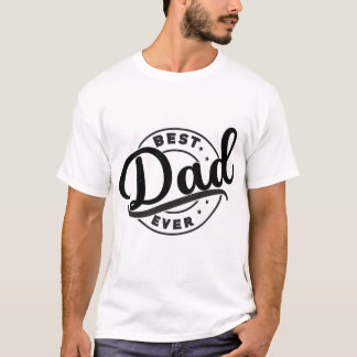 Best dad ever t-shirt