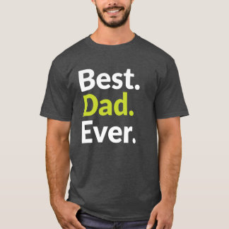 Best dad ever T-Shirt