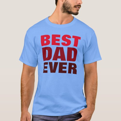 Best Dad Ever T_Shirt Red Blue Fathers Day Gift