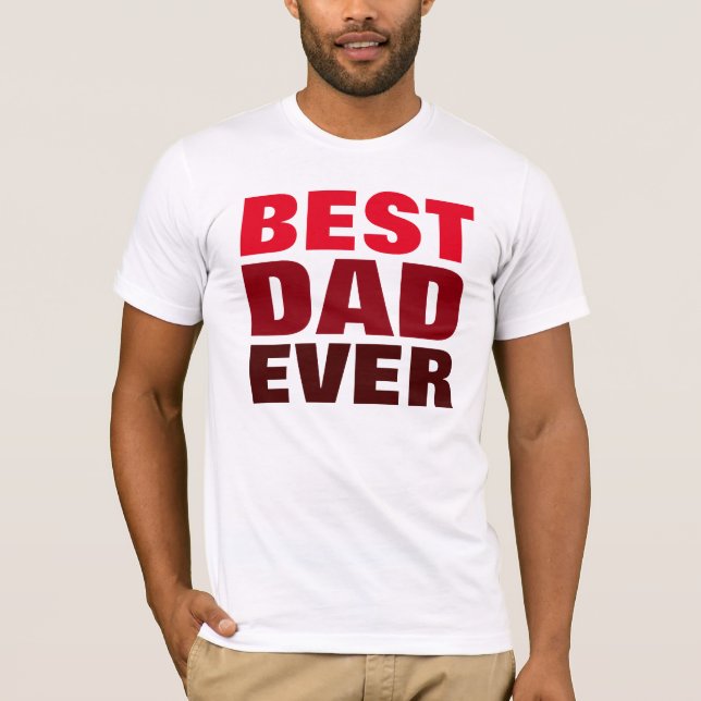 Best Dad Ever T-Shirt Red White Father's Day Gift (Front)
