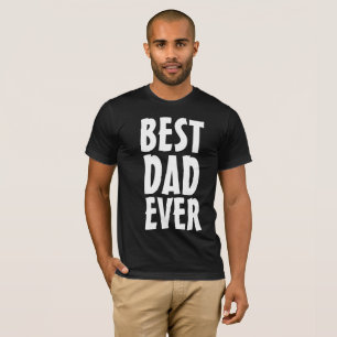 BEST DAD EVER T-SHIRT T-SHIRTS