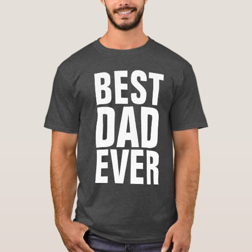 BEST DAD EVER Tees T_Shirts