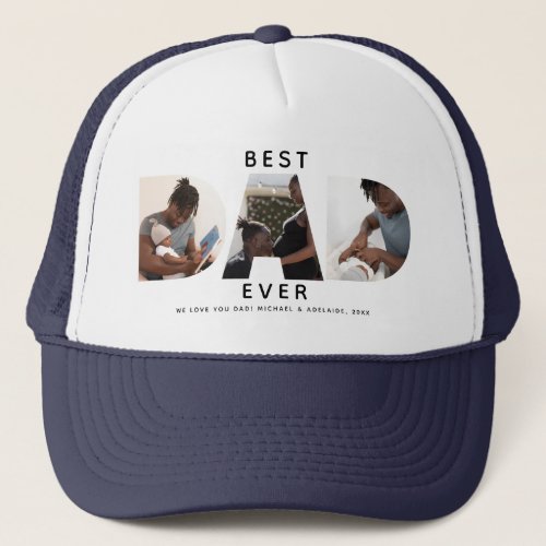 Best Dad Ever Three Photo Collage Fathers Day Trucker Hat
