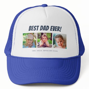 Best Dad Ever | Three Photos Trucker Hat