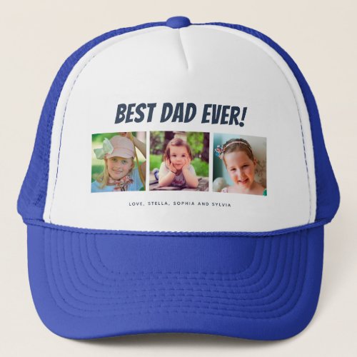Best Dad Ever  Three Photos Trucker Hat