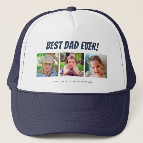 Best Dad Ever | Three Photos Trucker Hat Best Dad Ever Three Photos Trucker Hat
