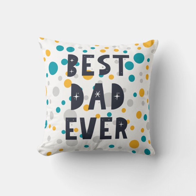 Best Dad Ever Throw Pillow (Front)