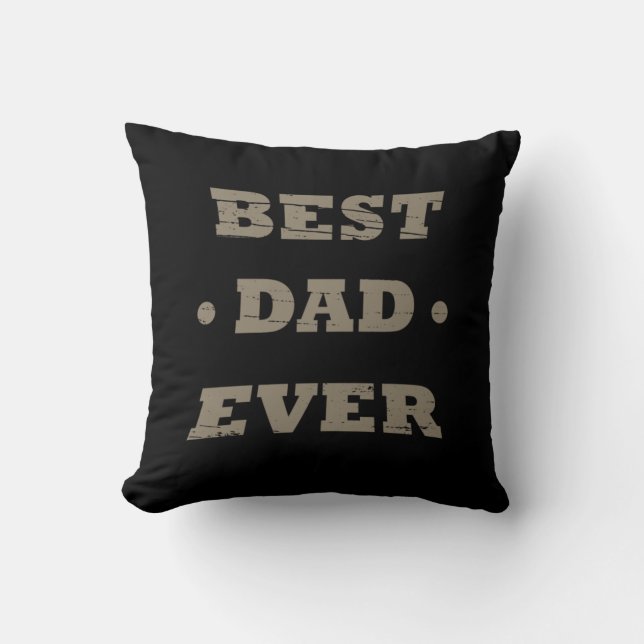 best dad ever throw pillow (Front)