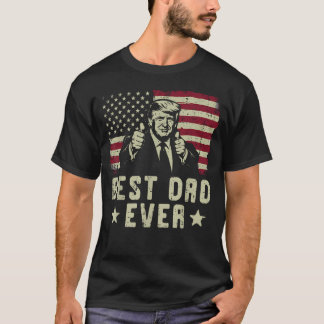 Best Dad Ever Trump Us Flag Fathers Day Patriotic T-Shirt
