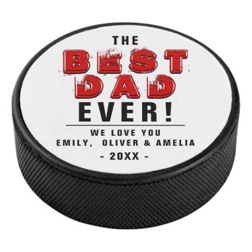 Best Dad Ever Typography Fathers Day Hockey Puck
