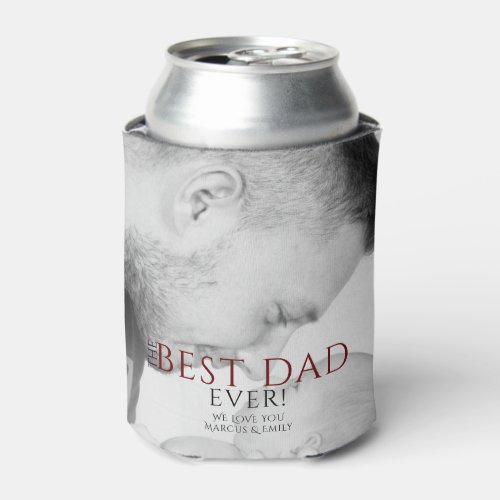 Best Dad Ever Typography Father`s Day Photo Can Cooler - Best Dad Ever Typography Father`s Day Photo can cooler. The design has modern typography in black and red colors that overlays the photo. Personalize with your names and insert your photo into the template - the black and white color photo looks very good. Great gift for a dad or a grandpa for Father`s Day,  birthday or Christmas.