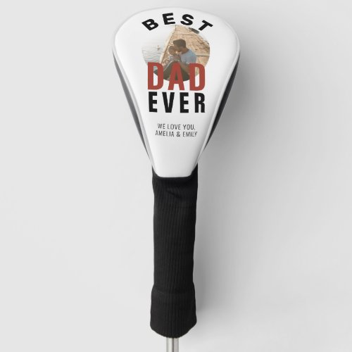 Best Dad Ever Typography Fathers Day Photo  Golf Head Cover