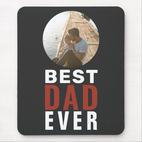 Best Dad Ever Typography Fathers Day Photo  Mouse Pad