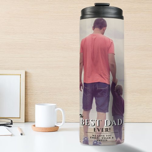 Best Dad Ever Typography Fathers Day Photo Thermal Tumbler
