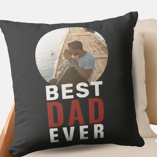 Best Dad Ever Typography Father`s Day Photo  Throw Pillow (Creator Uploaded)