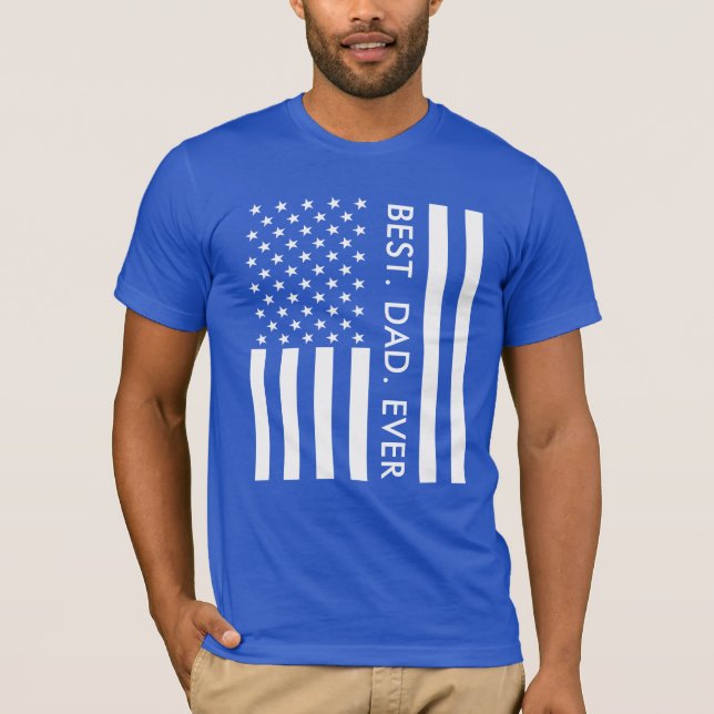 Best Dad Ever Typography Flag Fathers Day T-Shirt (Front)