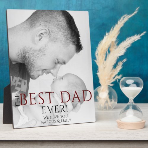 Best Dad Ever Typography Full Photo Plaque - Best Dad Ever Typography Full Photo plaque. Full photo with modern text Best Dad Ever in trendy typography in black and red colors. The text overlays the photo. Personalize with your message and names and add your favorite photo. Sweet Father`s Day or birthday gift or a great keepsake for a dad or a new dad.