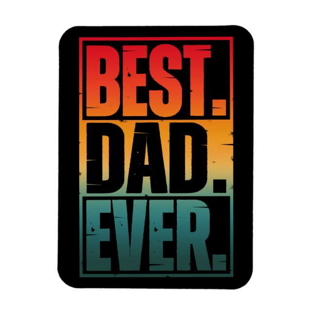 BEST DAD EVER TYPOGRAPHY   MAGNET (Vertical)