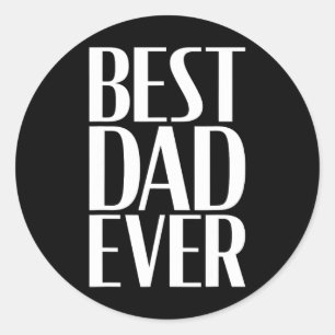 Best Dad Ever - Unique Father’s Day Men's 2 Classic Round Sticker