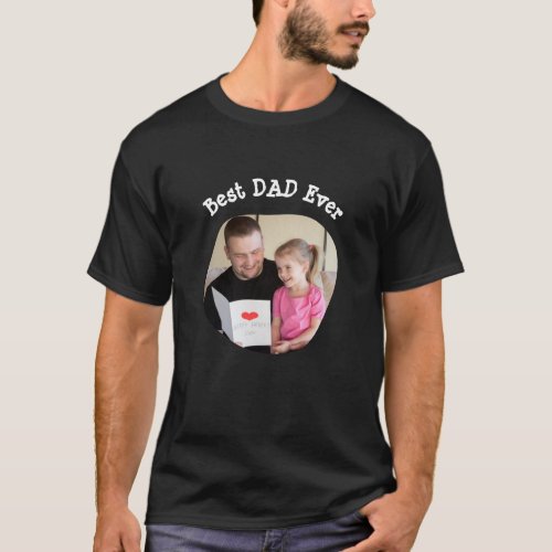Best DAD Ever upload your square family photo T_Shirt
