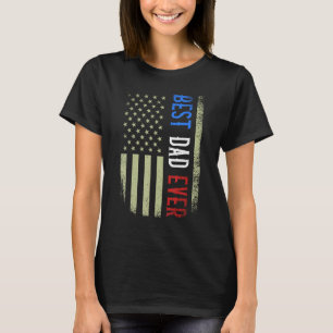 Best Dad Ever US American Flag Father s Day Papa D T-Shirt