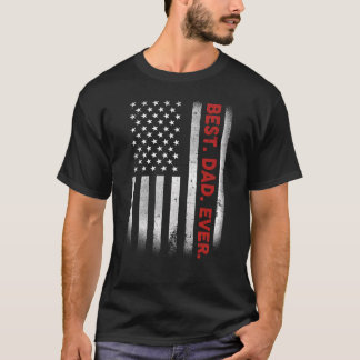 Best Dad Ever Us American Flag For Father's Day T-Shirt