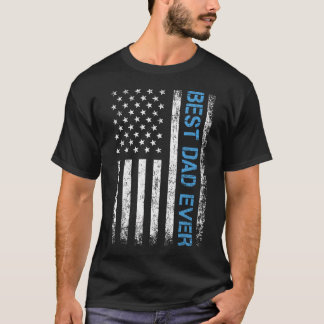 Best Dad Ever Us American Flag For Father's T-Shirt