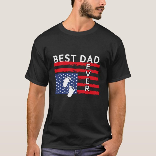 Best dad ever US american flag gift for f  T-Shirt (Front)