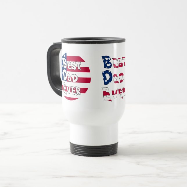 Best Dad Ever USA Flag Travel Mug (Front Left)