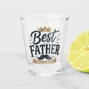 Best Dad Ever – Vintage Father's Day Design Shot Glass