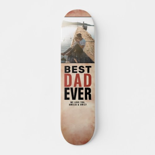Best Dad Ever Watercolor Father`s Day Photo Skateboard - Best Dad Ever Watercolor Father`s Day Photo skateboard. Blush orange watercolor background with the best dad ever text is in trendy typography. Customize the text and add your photo.