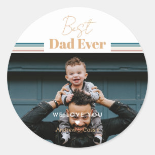 Best dad ever We love you Classic Round Sticker