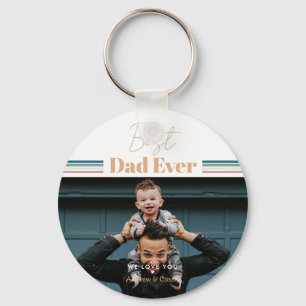 Best dad ever We love you Keychain