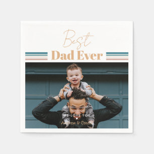 Best dad ever We love you Napkins