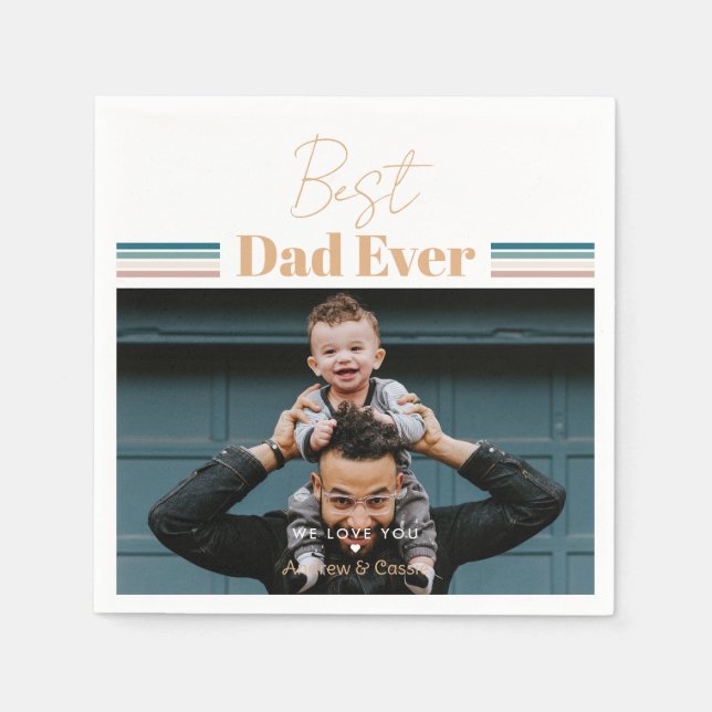 Best dad ever We love you Napkins (Front)
