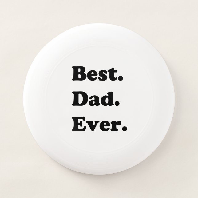 best dad ever Wham-O frisbee (Front)