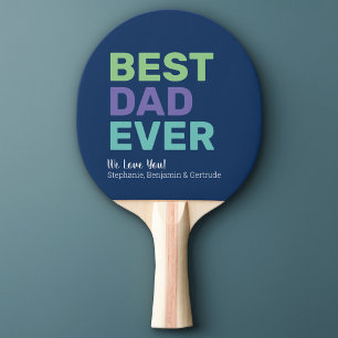 Best Dad Ever - Whimsical Greeting Ping Pong Paddle
