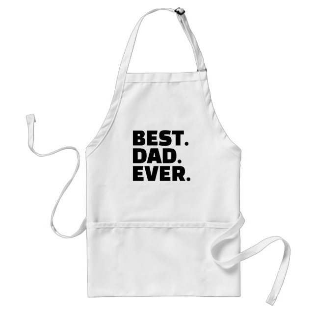 Best Dad Ever White Black Typography Father's Day Adult Apron (Front)