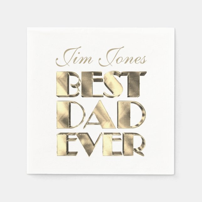 Best Dad Ever with Name Gold and White Elegant Napkins (Front)