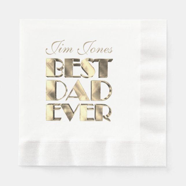 Best Dad Ever with Name Gold and White Elegant Napkins (Front)