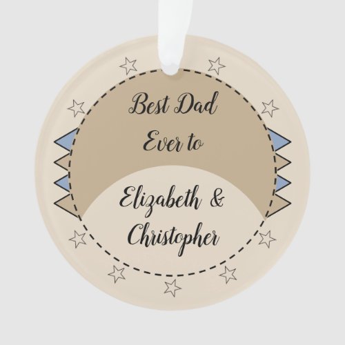 Best Dad ever with names blue and brown Ornament