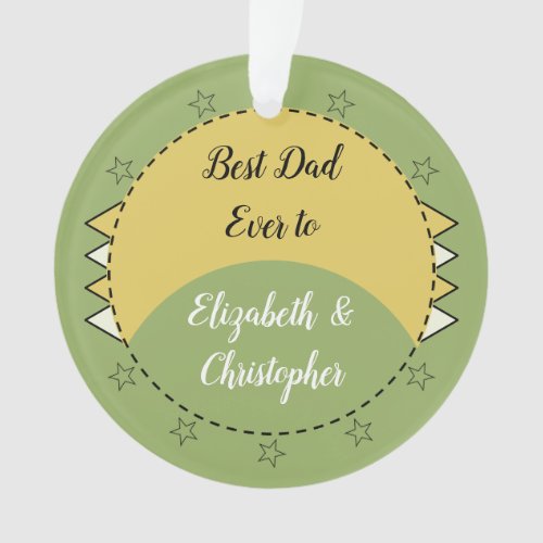 Best Dad ever with names green and yellow Ornament