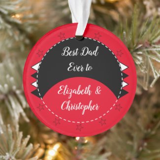 Best Dad ever with names red and black Ornament