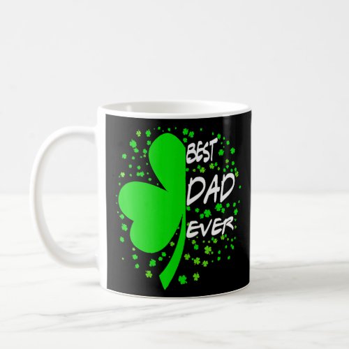 Best Dad Ever With Shamrock For St Patricks Day  Coffee Mug