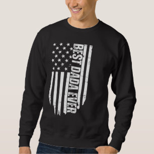 Best Dad Ever With US American Flag  Fathers Day D Sweatshirt