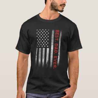 Best Dad Ever With US American Flag For Father's D T-Shirt