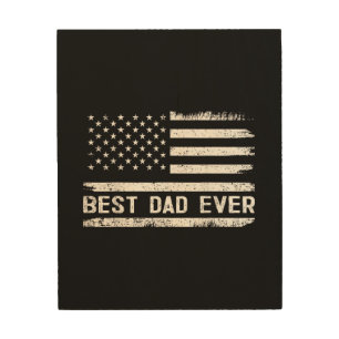 Best Dad Ever with US American Flag Gifts Fathers Wood Wall Art