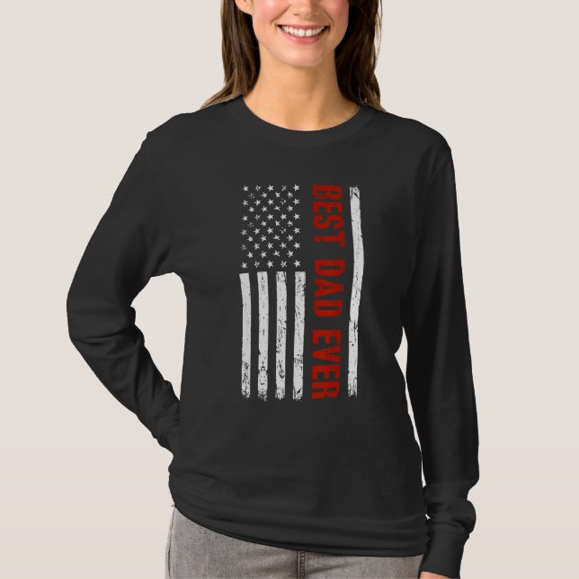 Best Dad Ever With US Flag American Fathers Day T-Shirt (Front)