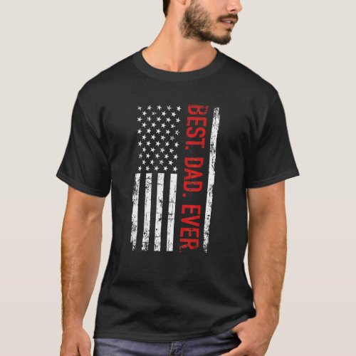 Best Dad Ever With Us Flag Vintage Proud Dad Fathe T_Shirt