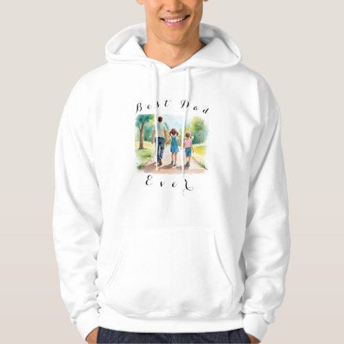 Best Dad Ever Your photo is squared  Hoodie